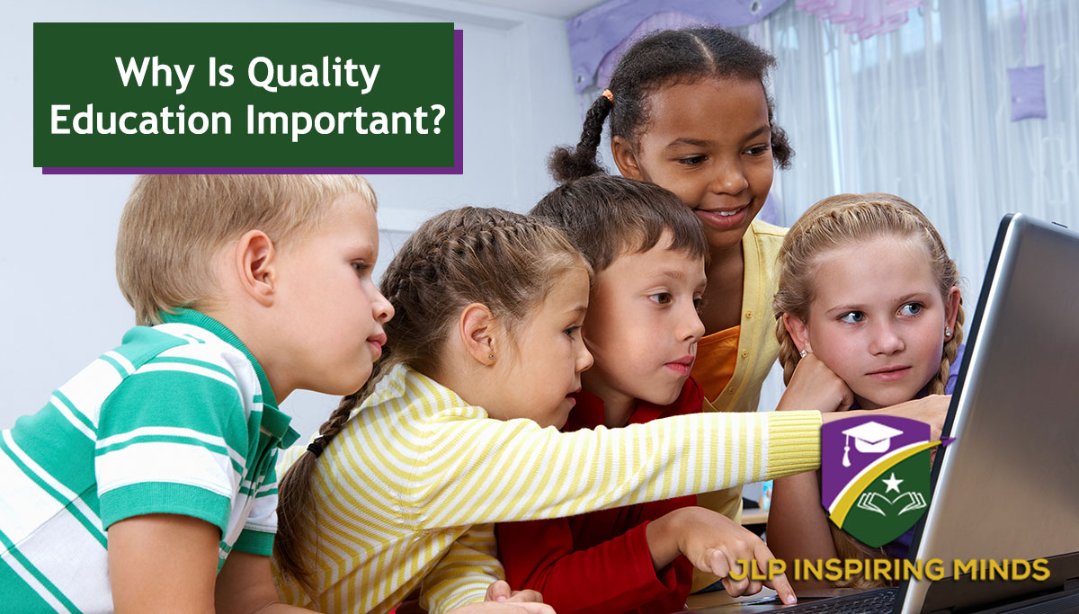 Why Is Quality Education Important?