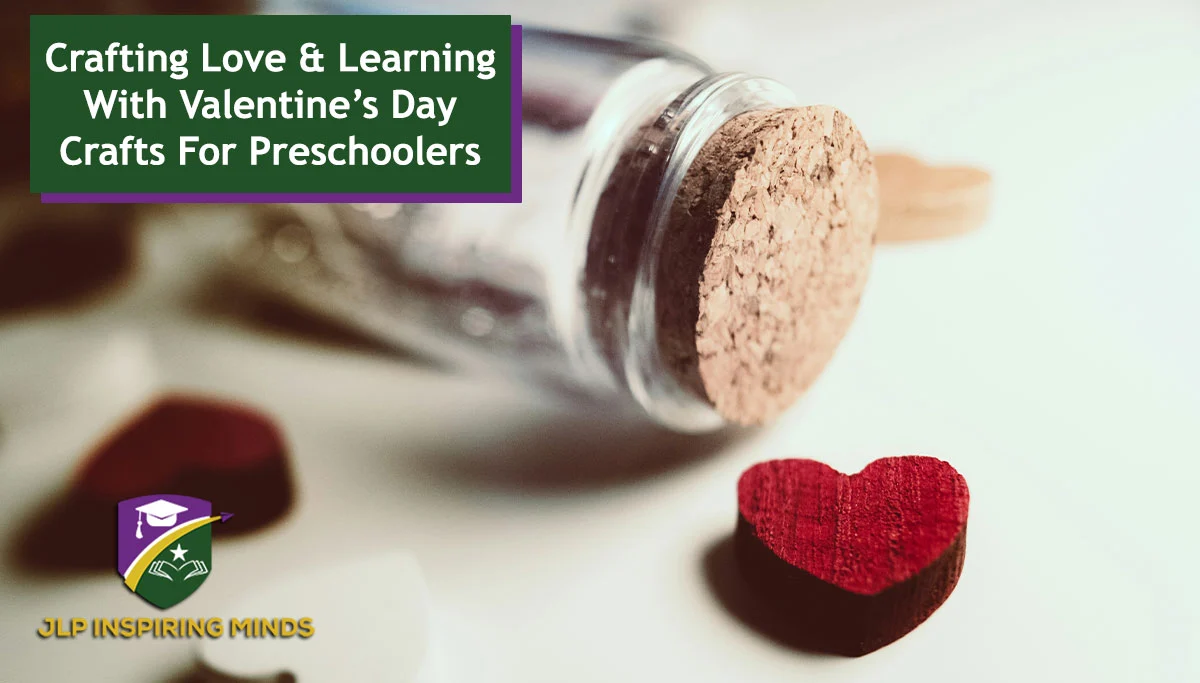 Crafting Love & Learning With Valentine’s Day Crafts For Preschoolers