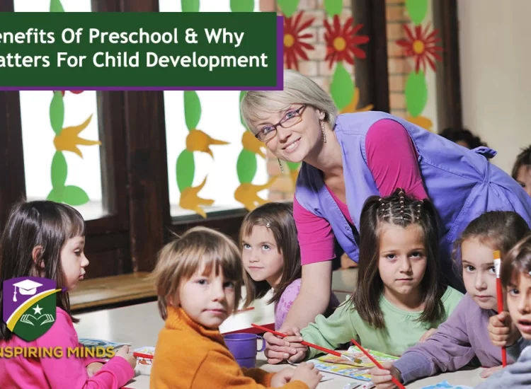 Benefits Of Preschool & Why It Matters For Child Development