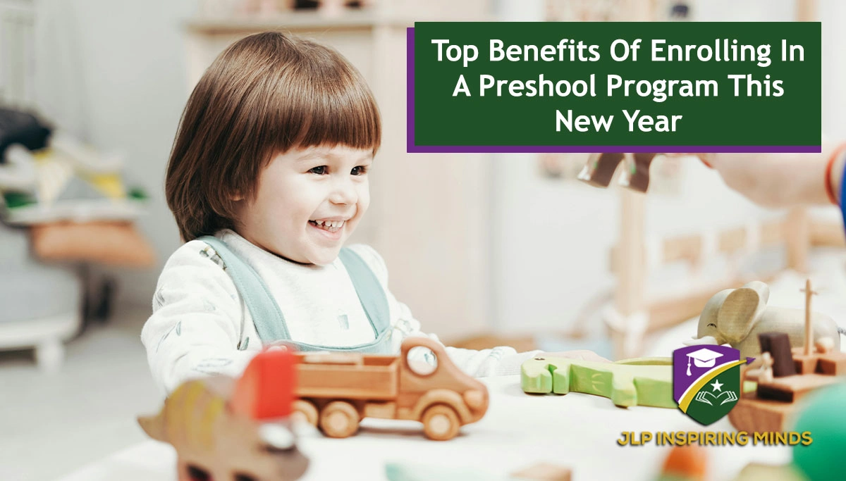 Top Benefits Of Enrolling In A Preschool Program This New Year