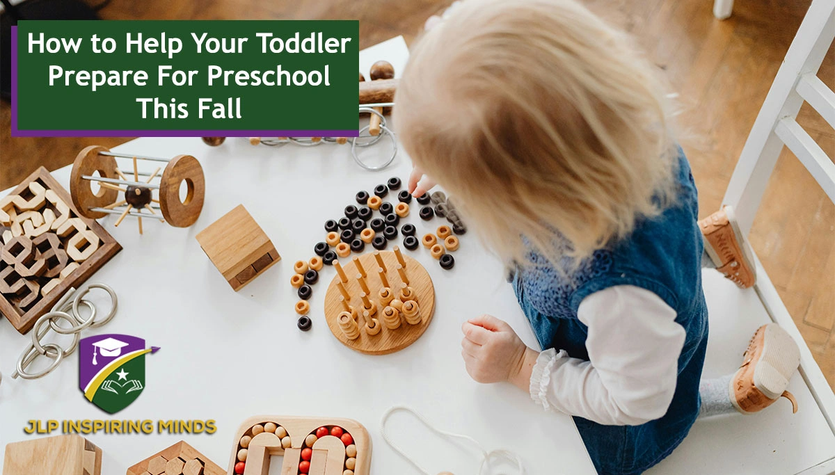 How To Help Your Toddler Prepare For Preschool This Fall